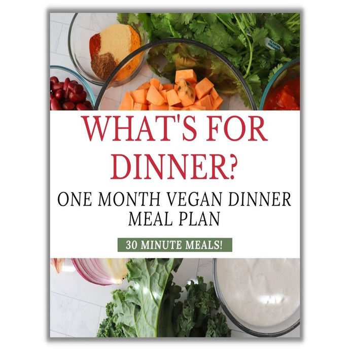 Vegan one month dinner meal plan (30 minute meals)
